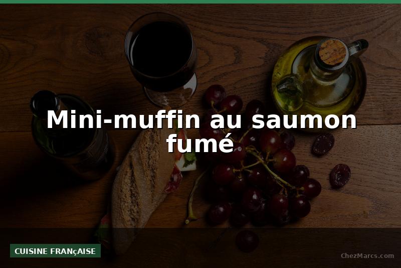 Mini-muffin au saumon fumé