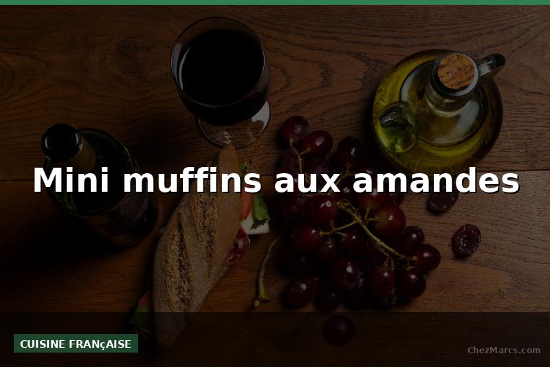 Mini muffins aux amandes