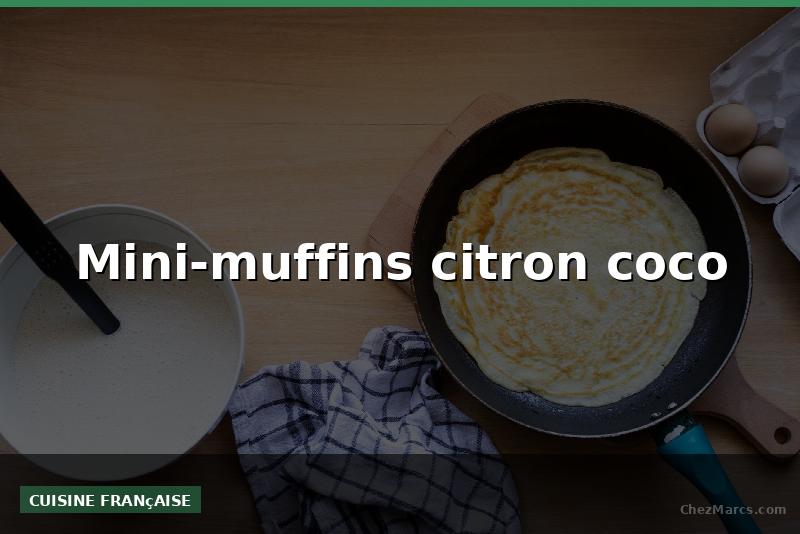 Mini-muffins citron coco