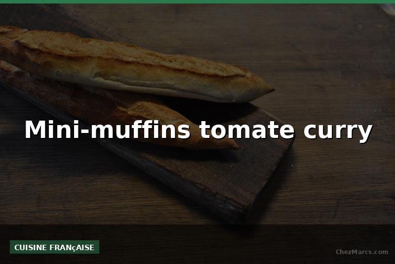 Mini-muffins tomate curry