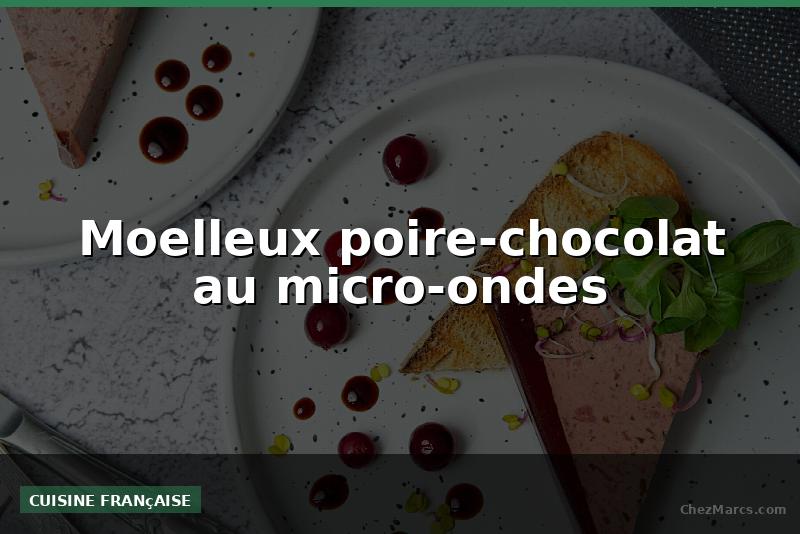 Moelleux poire-chocolat au micro-ondes