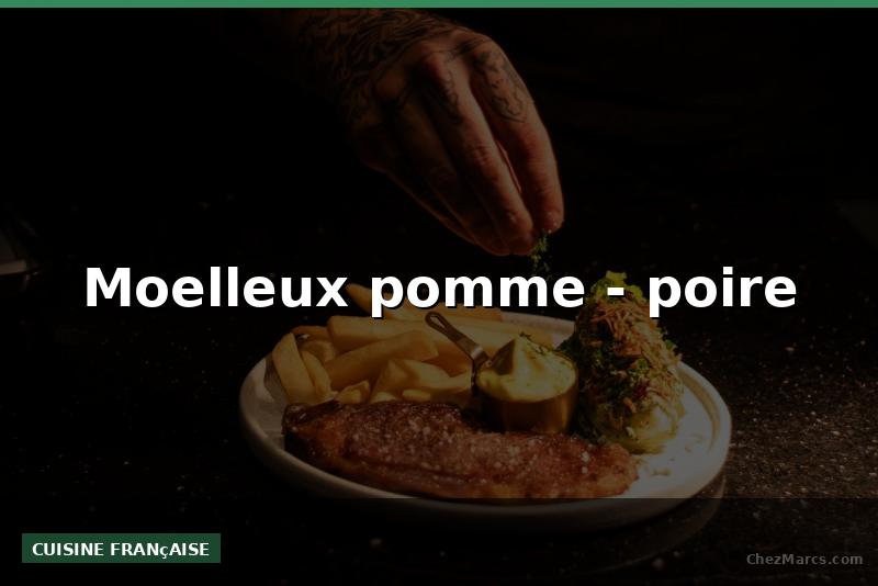 Moelleux pomme - poire