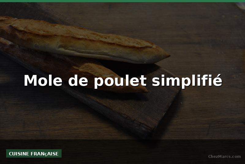 Mole de poulet simplifié