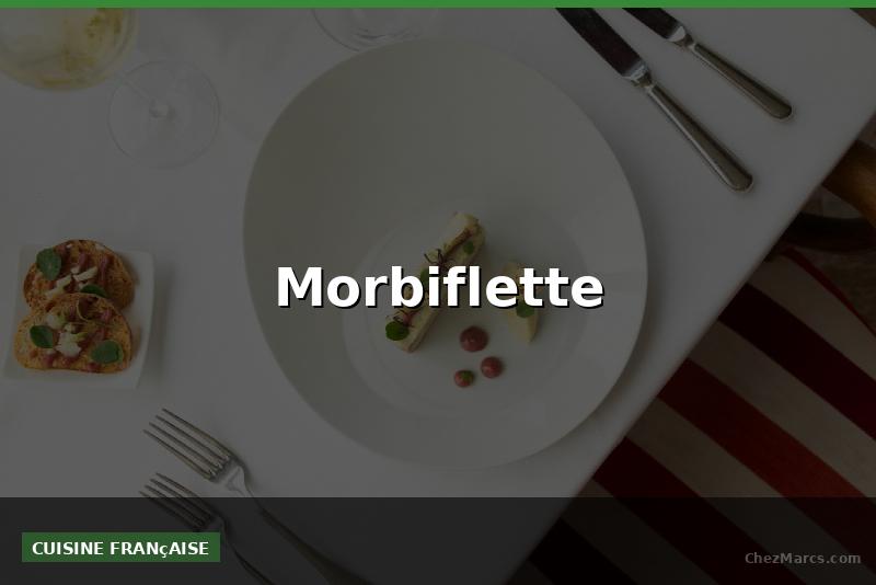 Morbiflette
