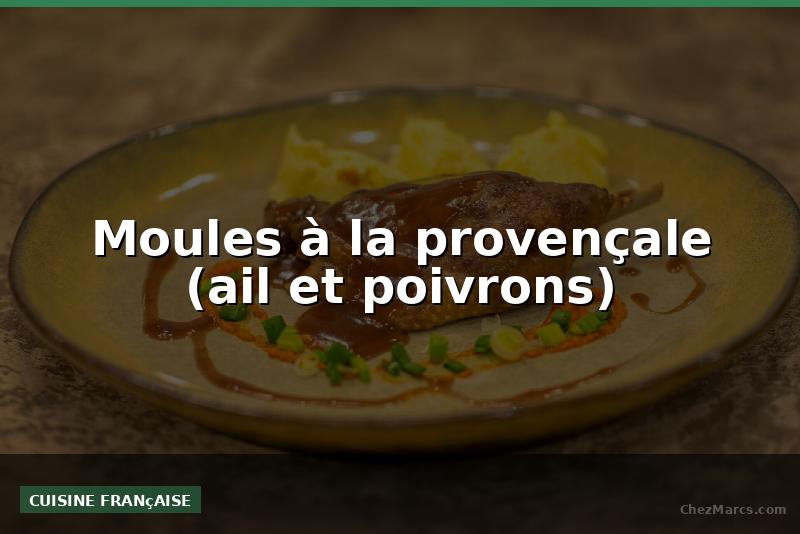 Moules à la provençale (ail et poivrons)