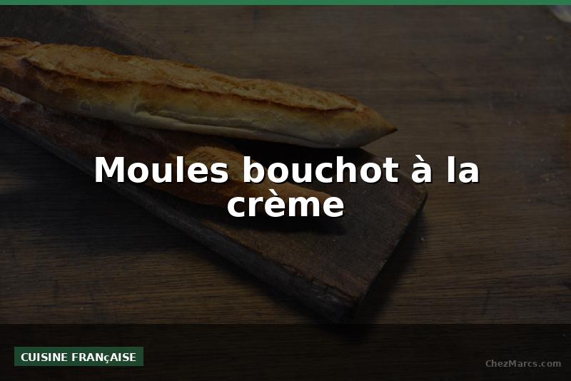 Moules bouchot à la crème