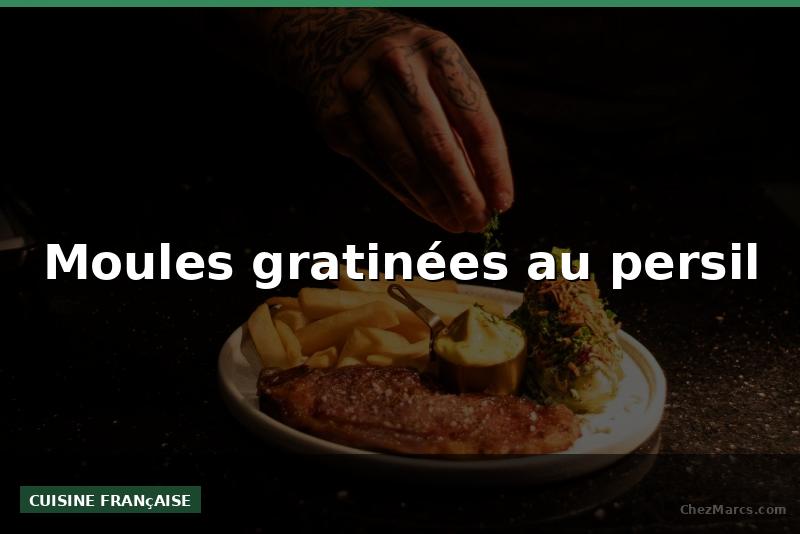 Moules gratinées au persil
