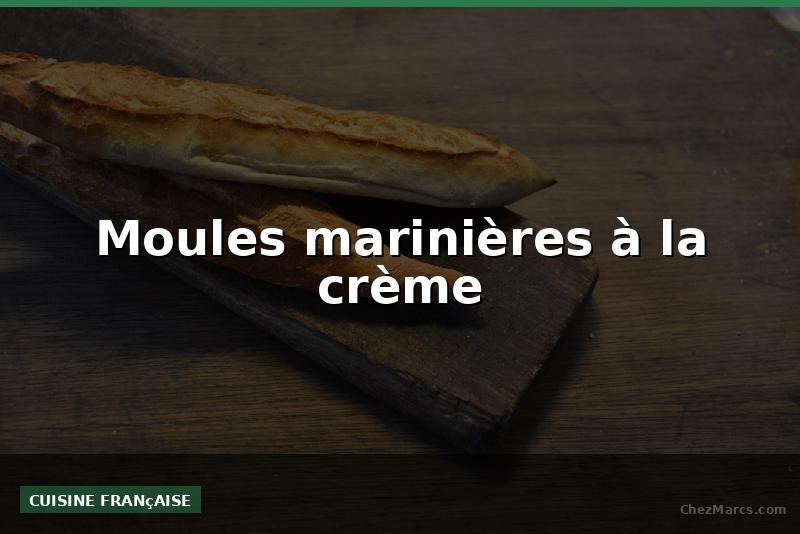 Moules marinières à la crème