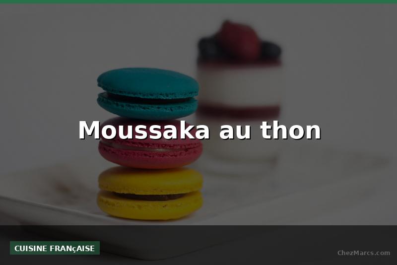 Moussaka au thon