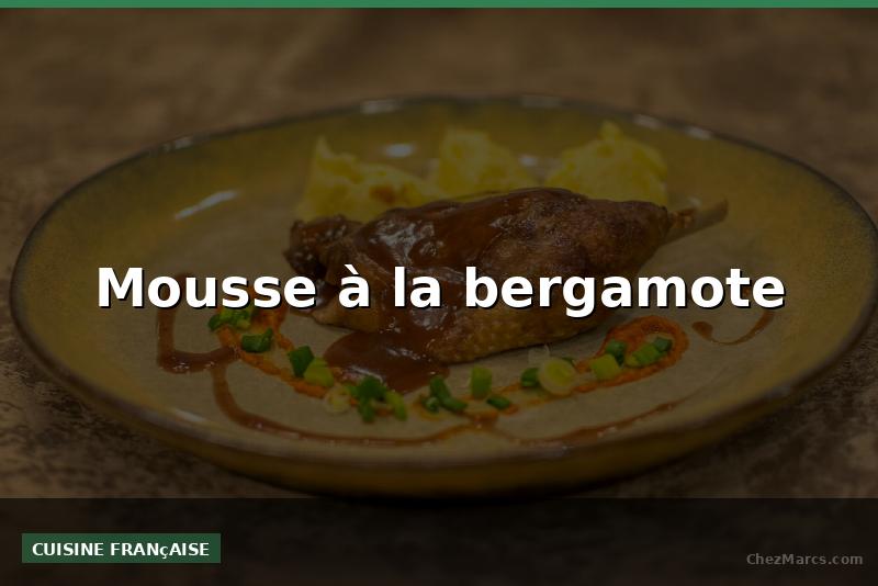 Mousse à la bergamote