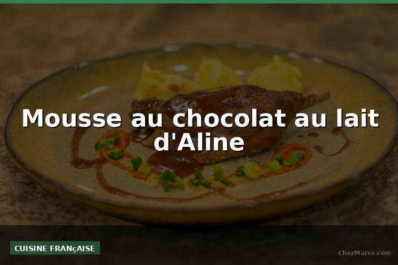 Mousse au chocolat au lait d'Aline