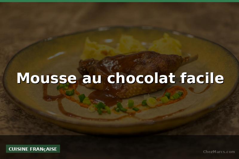 Mousse au chocolat facile