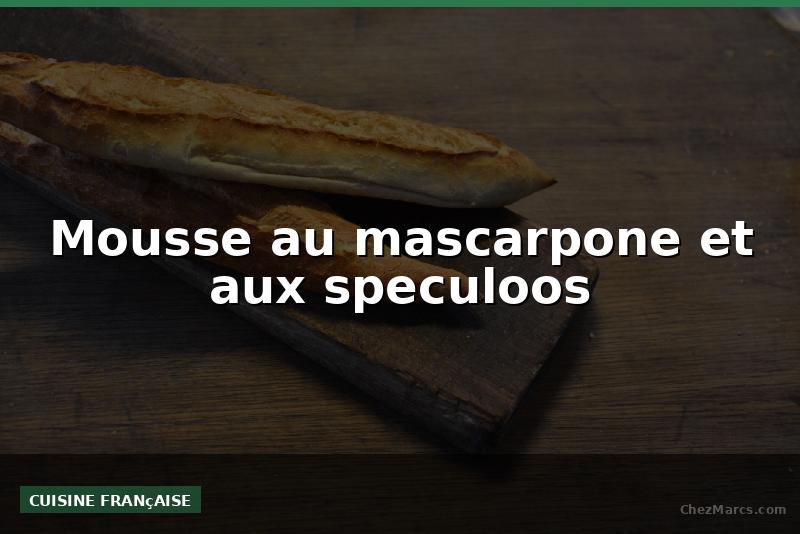 Mousse au mascarpone et aux speculoos