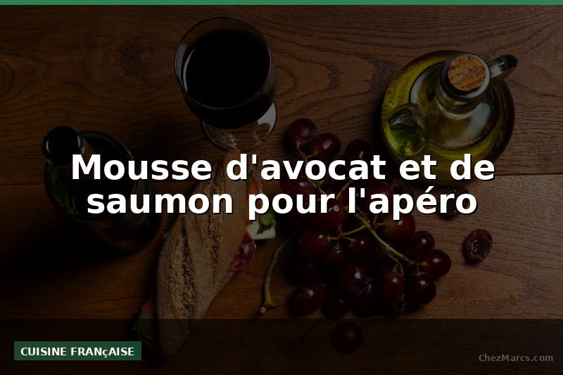 Mousse d'avocat et de saumon pour l'apéro