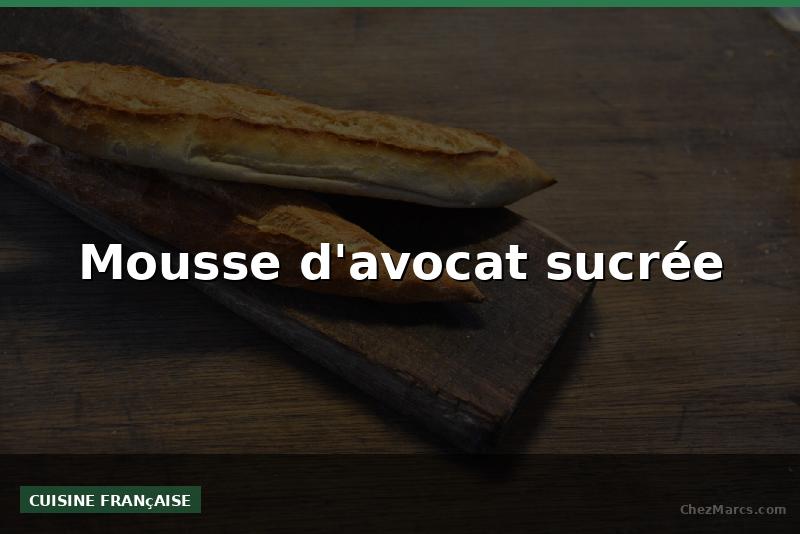 Mousse d'avocat sucrée