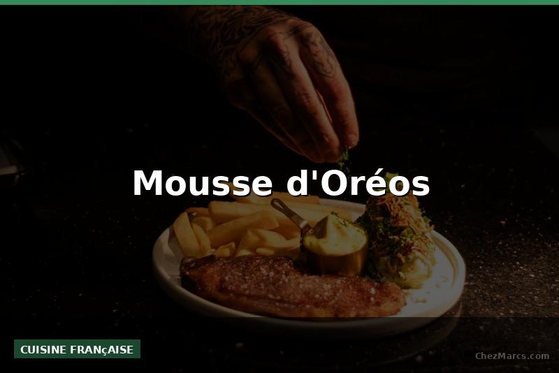 Mousse d'Oréos