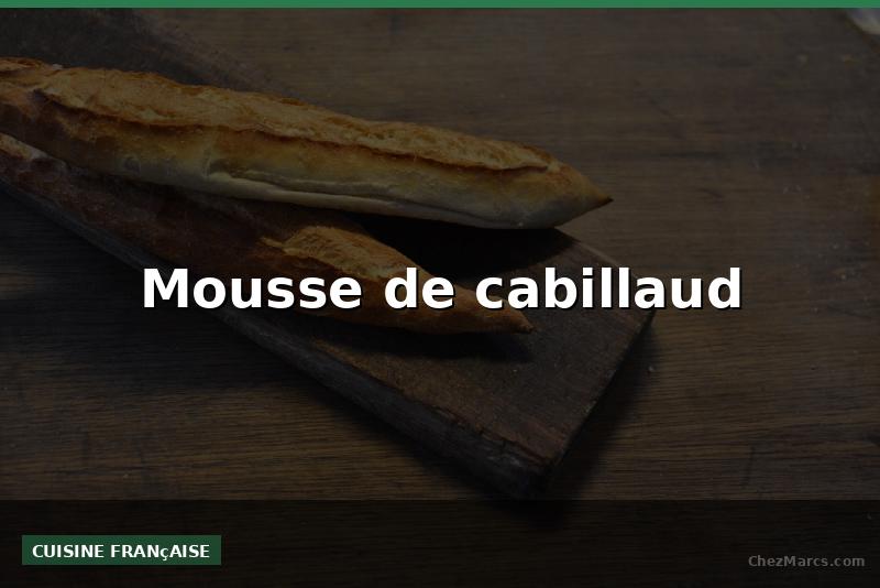 Mousse de cabillaud