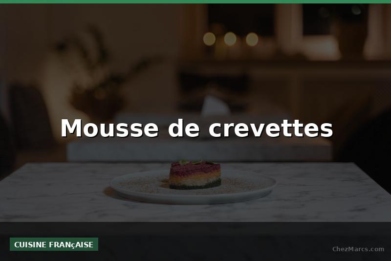 Mousse de crevettes