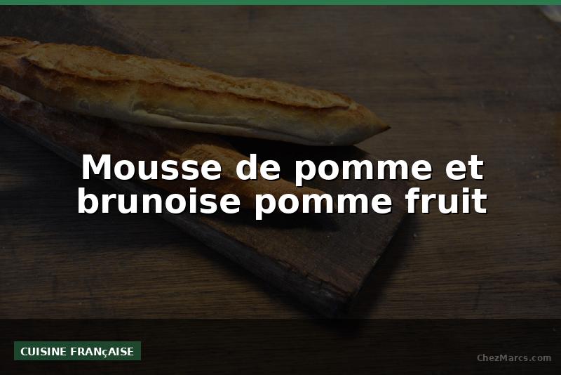 Mousse de pomme et brunoise pomme fruit