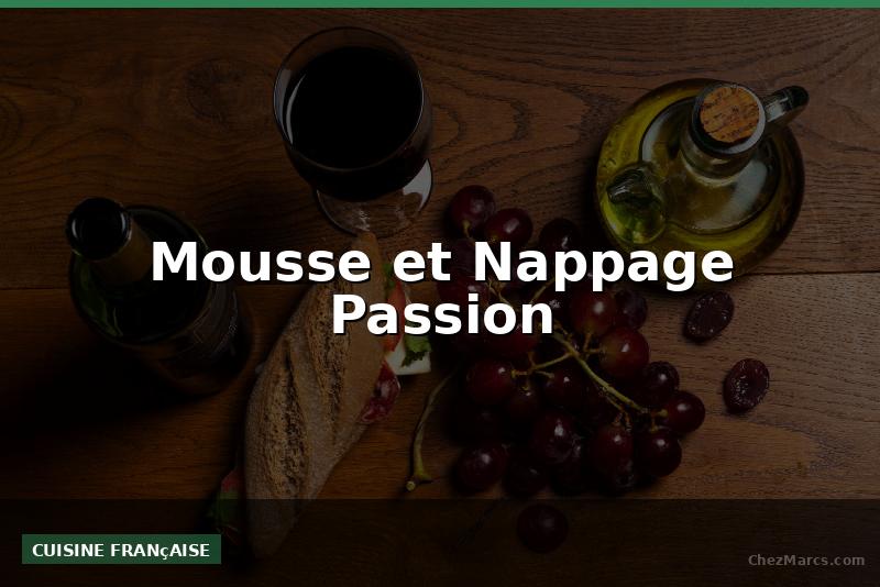 Mousse et Nappage Passion