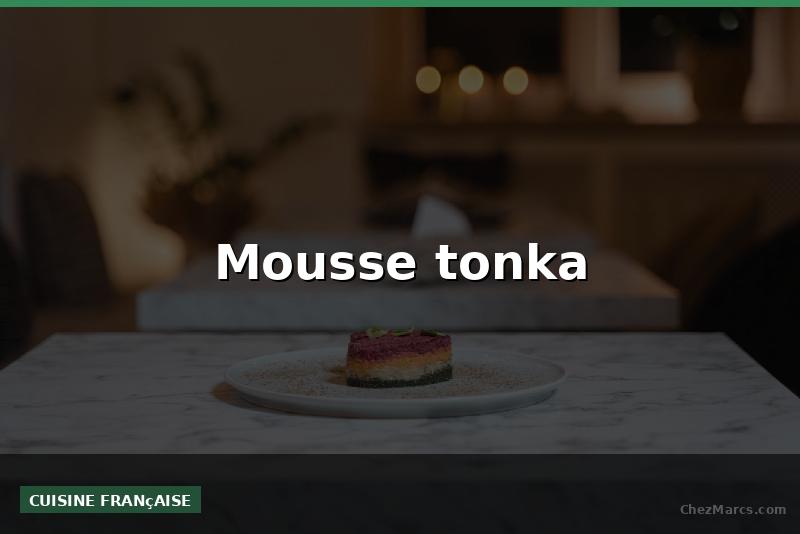 Mousse tonka