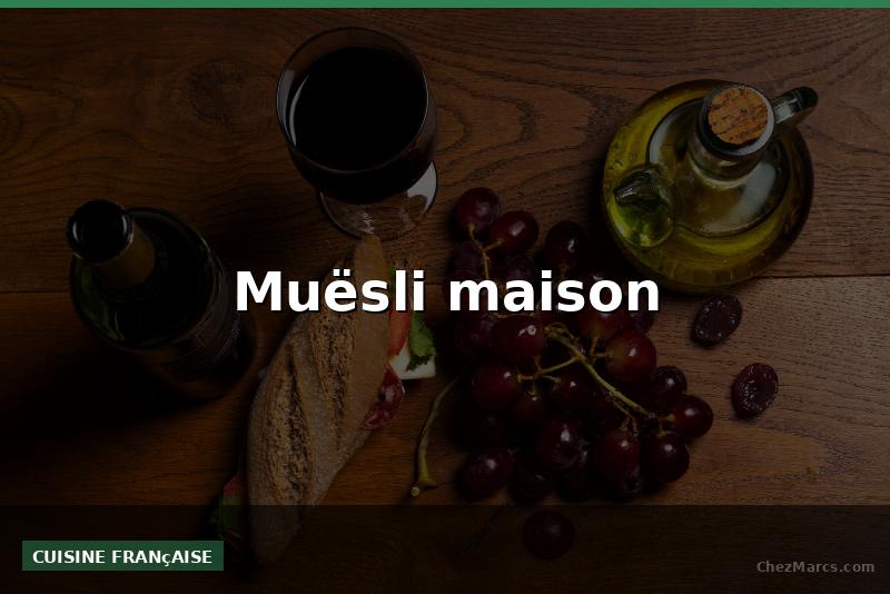 Muësli maison