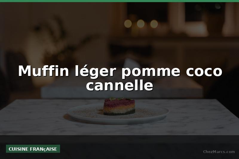 Muffin léger pomme coco cannelle