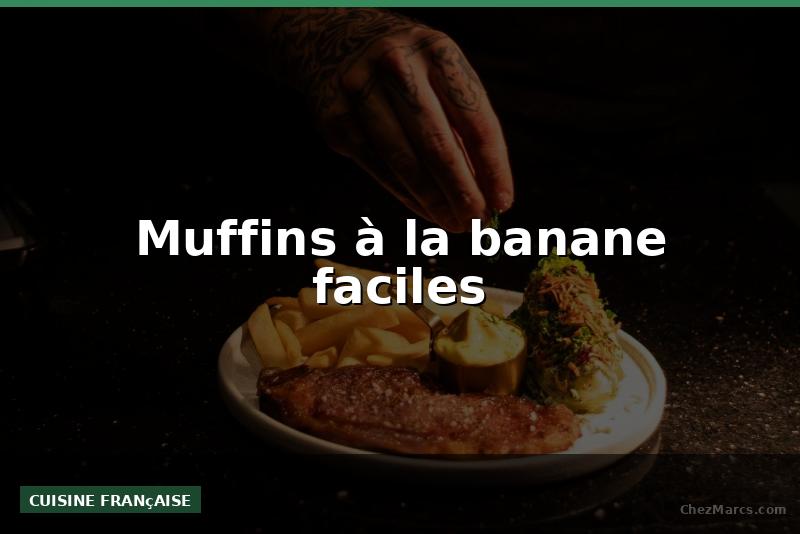 Muffins à la banane faciles
