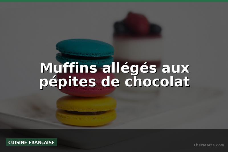 Muffins allégés aux pépites de chocolat