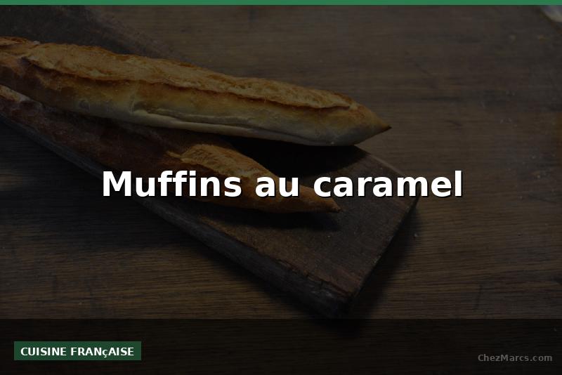 Muffins au caramel
