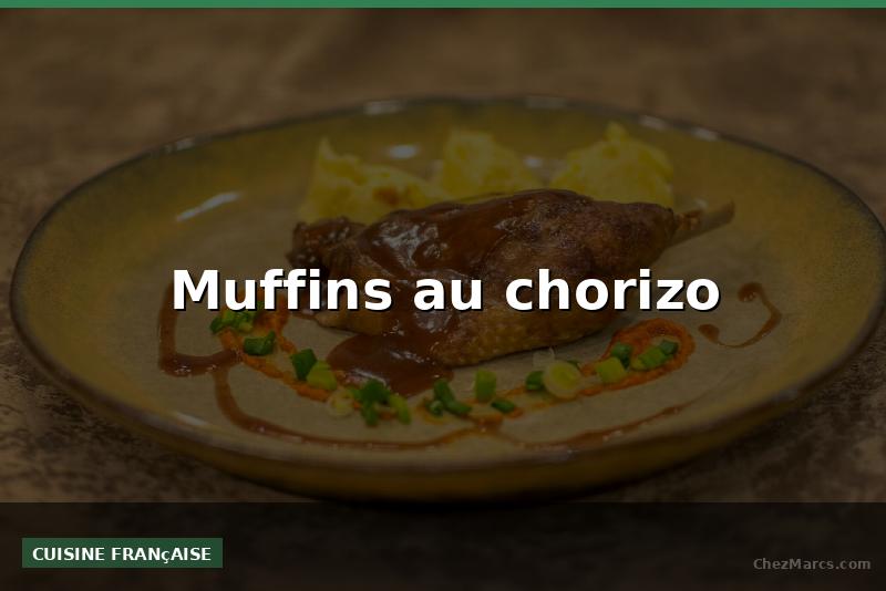 Muffins au chorizo