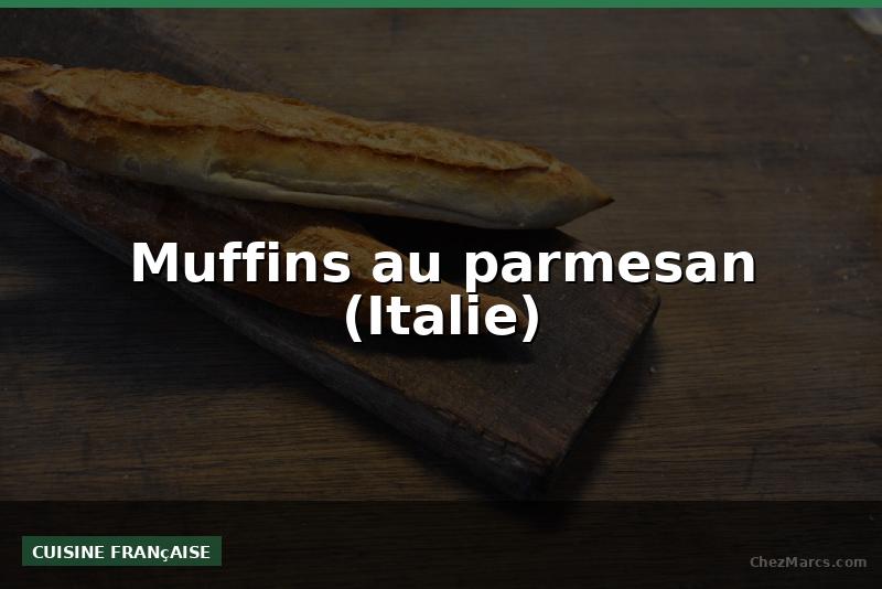 Muffins au parmesan (Italie)