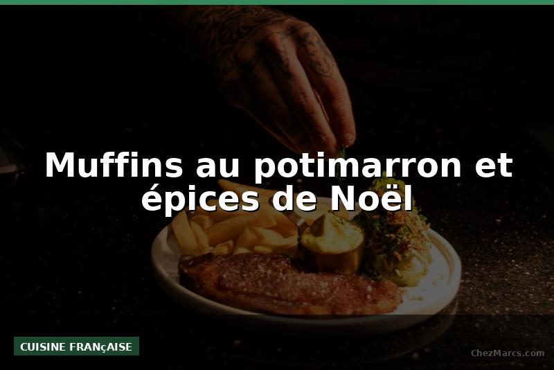 Muffins au potimarron et épices de Noël