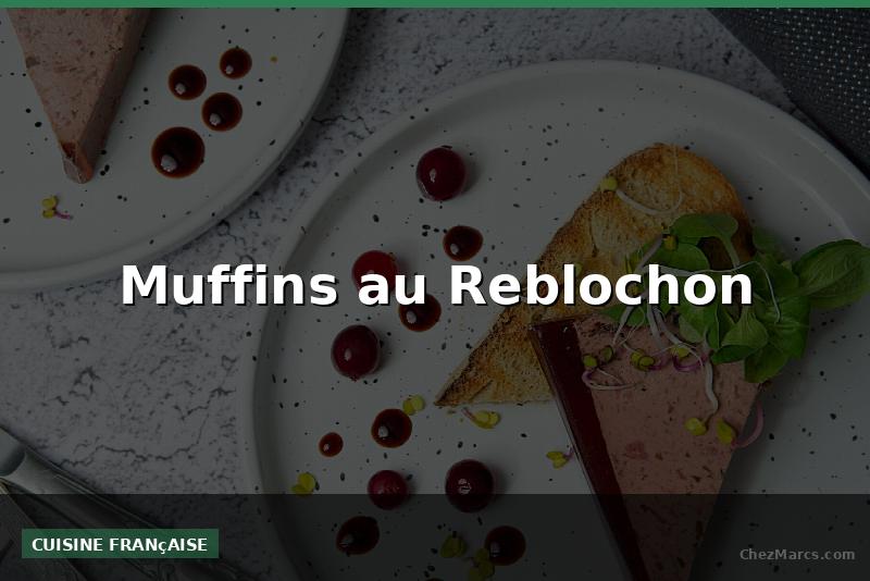 Muffins au Reblochon