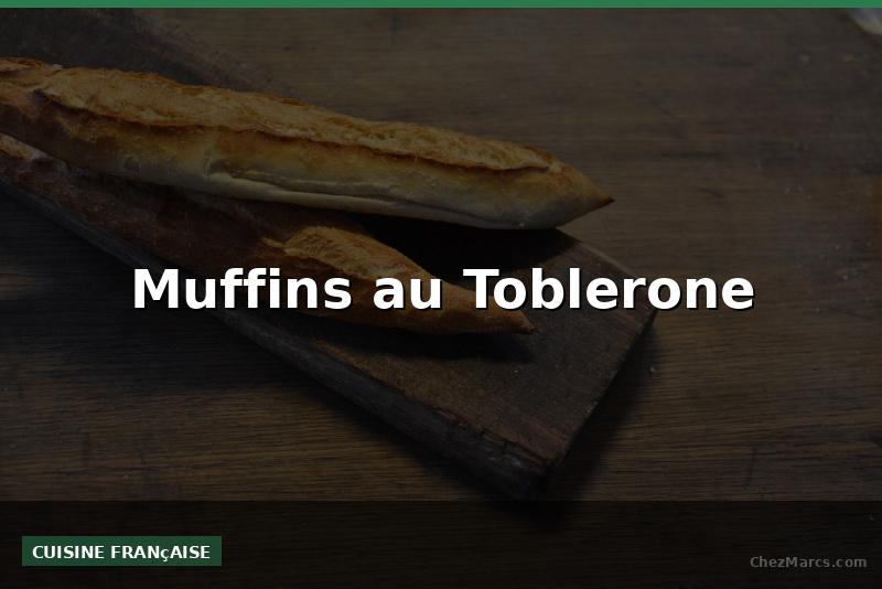 Muffins au Toblerone