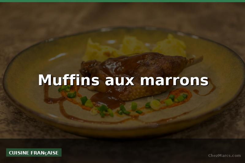 Muffins aux marrons
