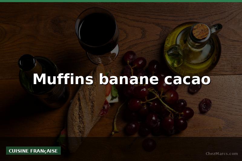 Muffins banane cacao