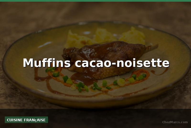 Muffins cacao-noisette