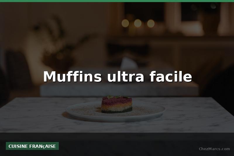 Muffins ultra facile