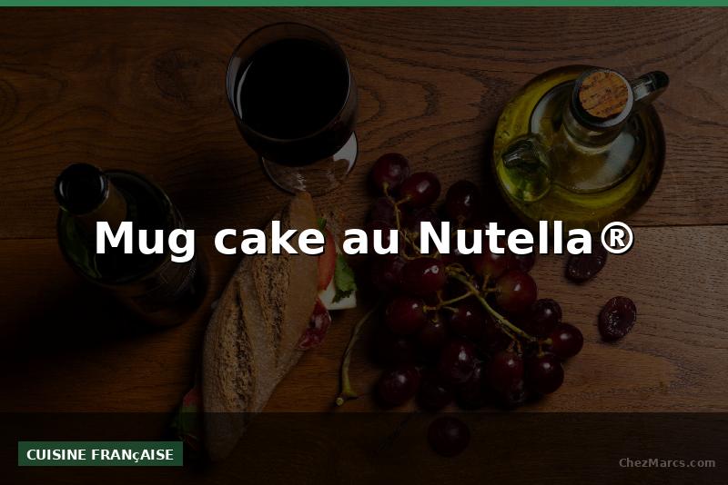 Mug cake au Nutella®