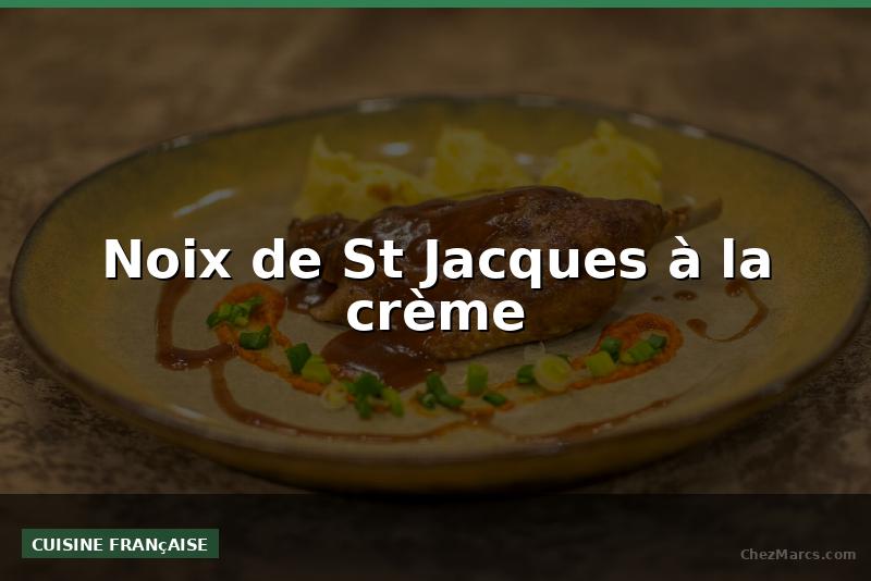 Noix de St Jacques à la crème