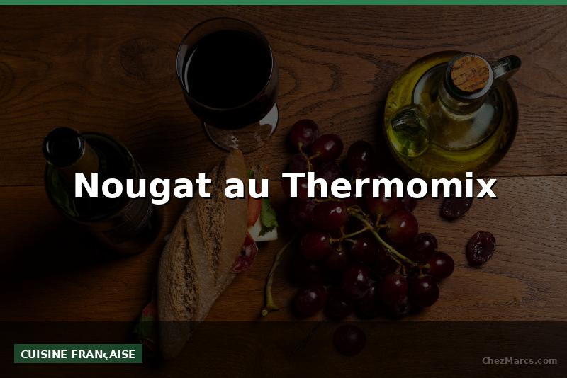 Nougat au Thermomix