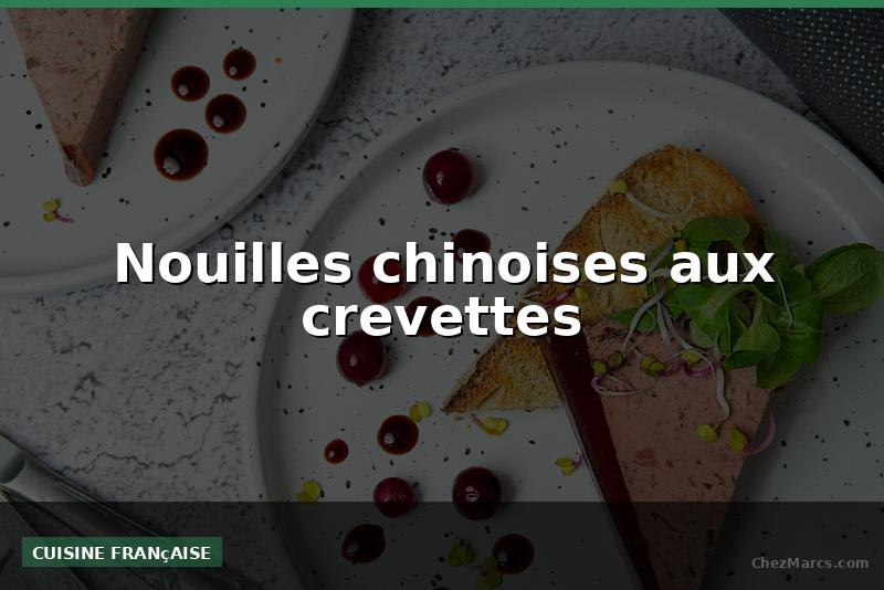 Nouilles chinoises aux crevettes
