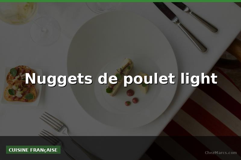 Nuggets de poulet light