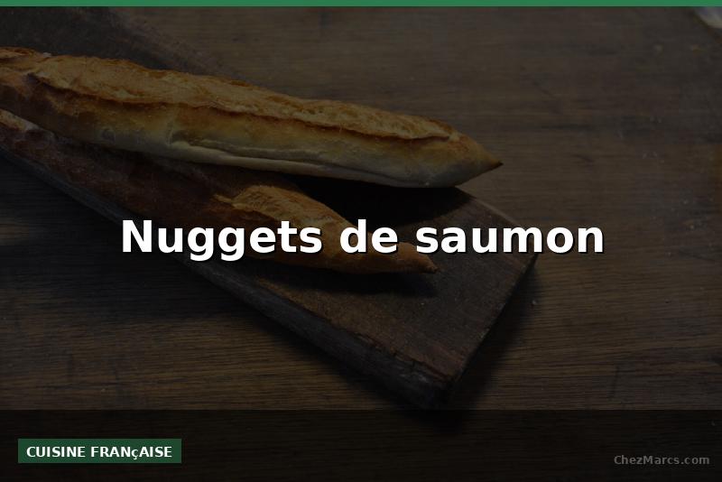 Nuggets de saumon