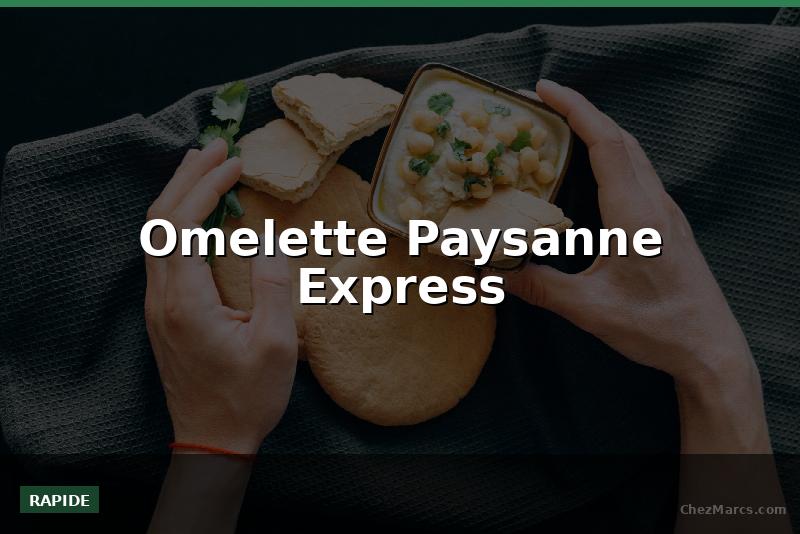 Omelette Paysanne Express