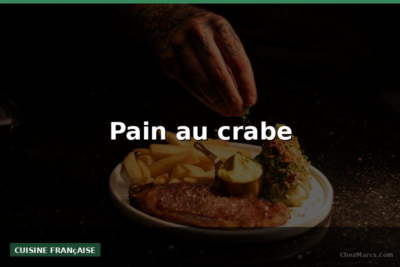 Pain au crabe