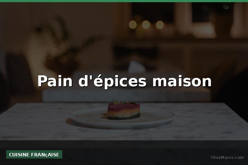 Pain d'épices maison