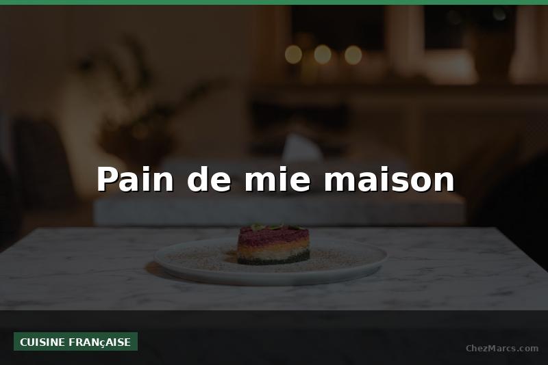 Pain de mie maison