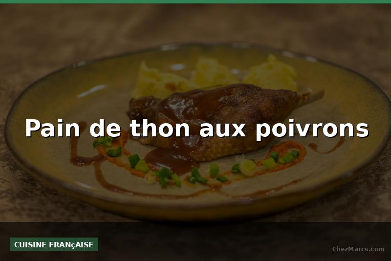 Pain de thon aux poivrons
